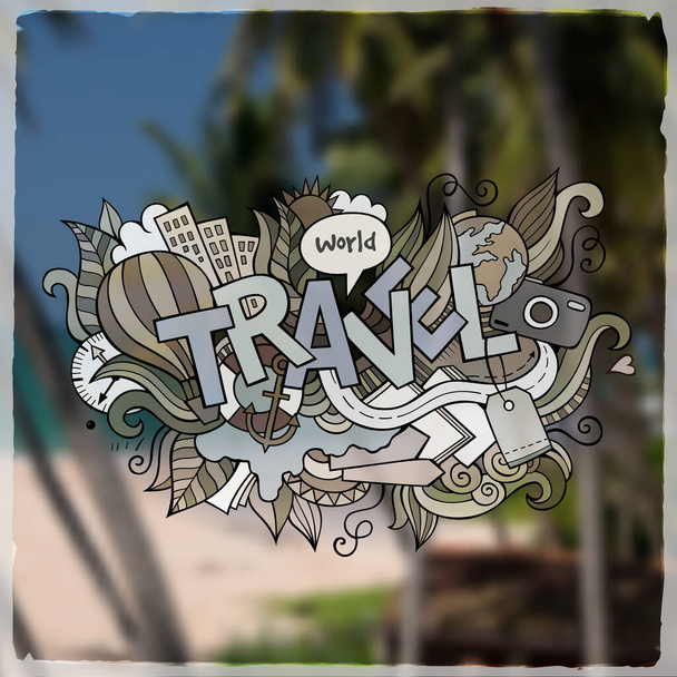 Letras de mano de viaje y doodles elementos de fondo. Vector playa borrosa ilustración - Vector, imagen