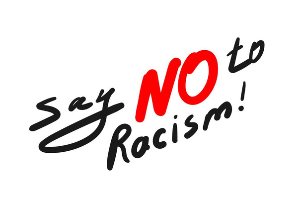 Sano ei rasismille - lainaus. Käsin piirretty tekstiviesti protestiksi. Lauseke Ei rasismia Typografia bannerin suunnittelu käsite. Vektori tasainen kuva - Vektori, kuva