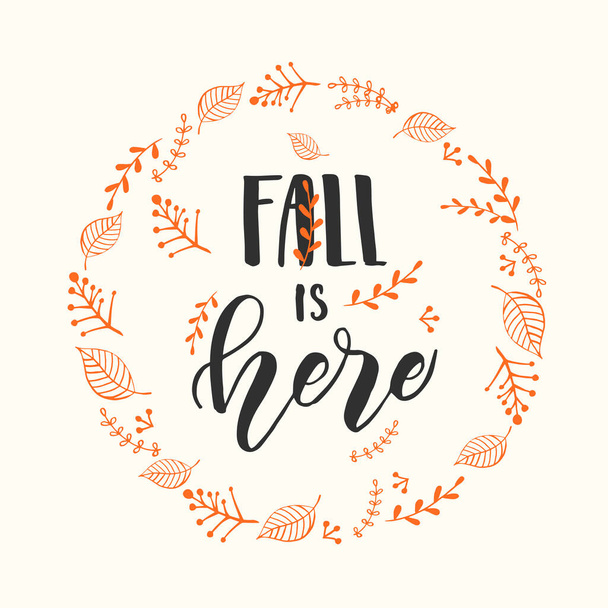 Autumn lettering calligraphy phrase - Falli is here. Invitation Card with wreath and Hand made motivation quote. Sketch, Vector design - Вектор,изображение