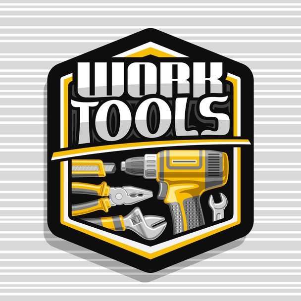Vector logo for Work Tools, black decorative badge with illustration of different metal work tools for labor day, repair concept with unique letters for words work tools on grey striped background. - Vector, Image