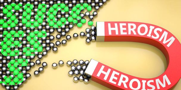 Heroïsme trekt succes - afgebeeld als woord Heroïsme op een magneet om te symboliseren dat Heroïsme kan leiden tot of bijdragen aan succes in werk en leven, 3d illustratie - Foto, afbeelding