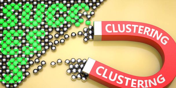 Clustering houkuttelee menestystä - kuvassa sanana Clustering on magneetti symboloimaan sitä, että Clustering voi aiheuttaa tai edistää menestystä työssä ja elämässä, 3d kuva - Valokuva, kuva