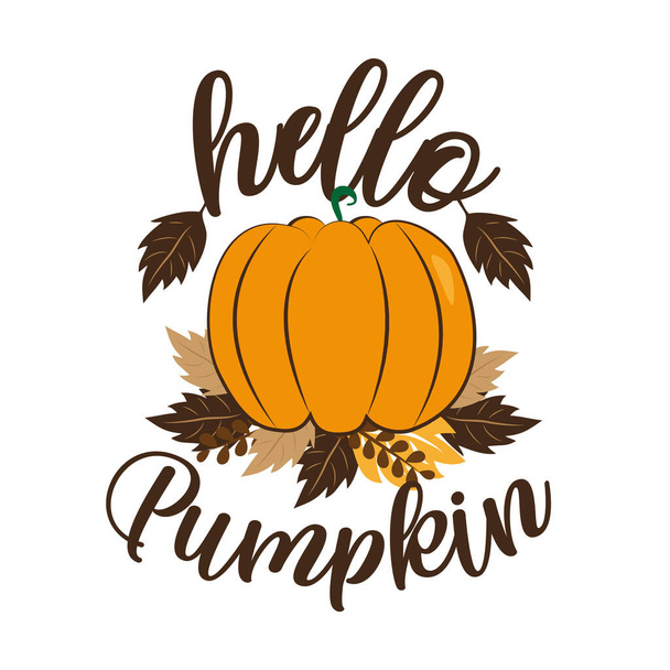 Hello Pumpkin - podzimní pozdrav s dýní a listy. Vhodné pro plakát, banner, potisk textilem, výzdoba díkůvzdání, přání. - Vektor, obrázek