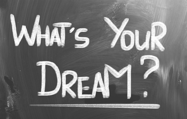 What 's Your Dream Concept
 - Фото, изображение