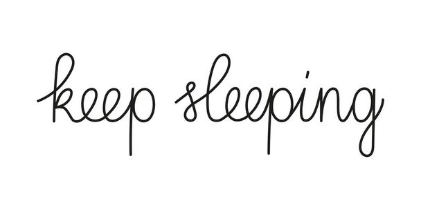 Keep sleeping phrase handwritten by one line. Mono line vector text element isolated on white background - Vektor, obrázek
