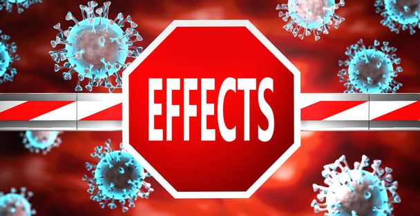 Effecten en coronavirus, gesymboliseerd door een stopteken met woord Effecten en virussen om te zien dat Effecten van invloed zijn op de toekomst van de afwerking Covid-19 pandemie, 3d illustratie - Foto, afbeelding