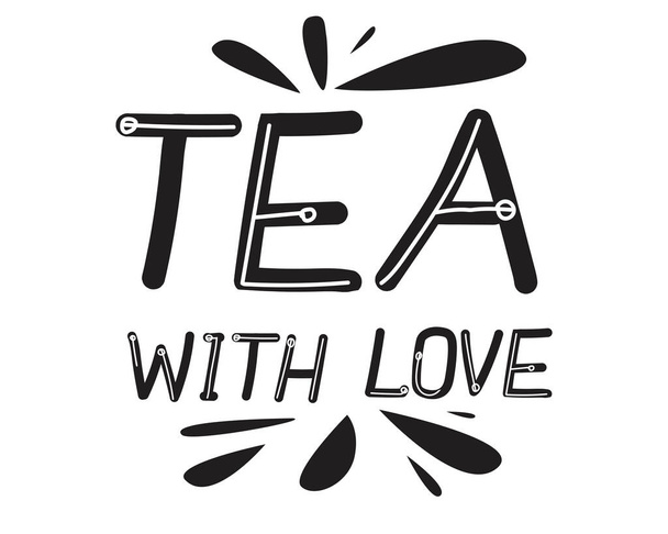 Levél szöveggel Tea szeretettel elszigetelt fehér háttér, mint kártya, nyomtatott vagy üdvözlő design. Tipográfiai vektor állomány illusztráció szavakkal vagy szlogennel fekete-fehér - Vektor, kép
