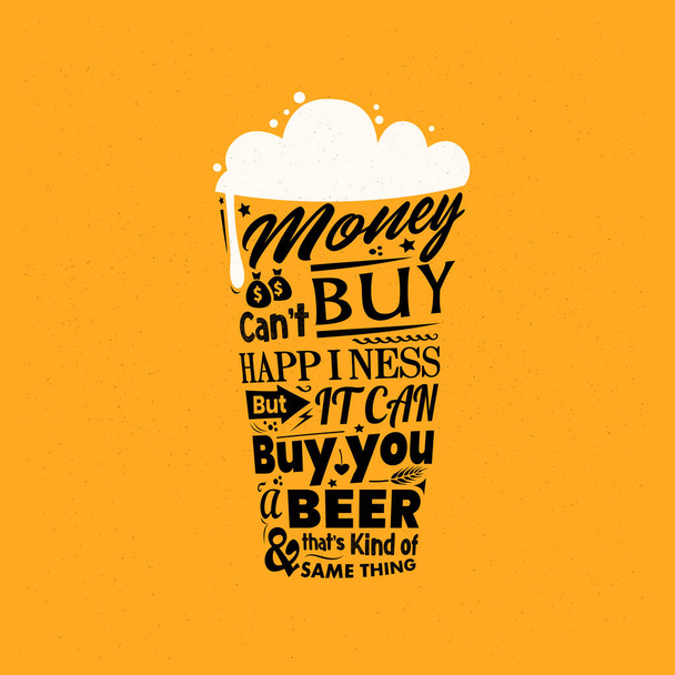 " money can't buy you happiness but it can buy you a beer and it's kind of the same thing "  Famous quote typography beer poster art wall decor - Vector, Image
