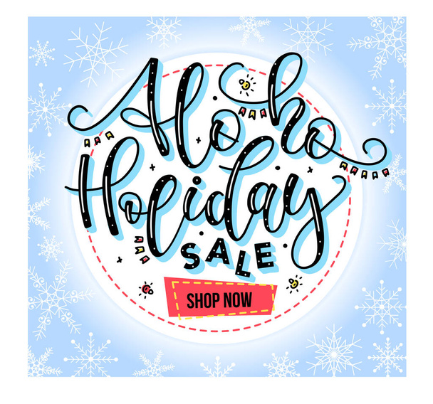 Ho ho holiday sale, shop now - Concept of discount. Hand written calligraphy phrase about Xmas theme on winter background. - Διάνυσμα, εικόνα