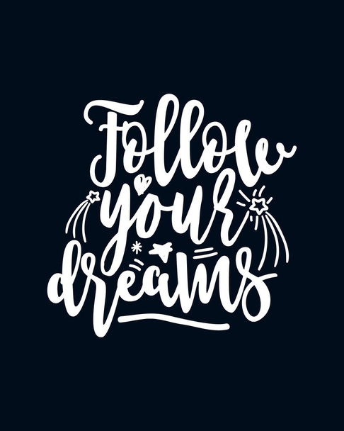 Segue os teus sonhos. Elegante cartaz tipográfico desenhado à mão. Vetor Premium - Vetor, Imagem