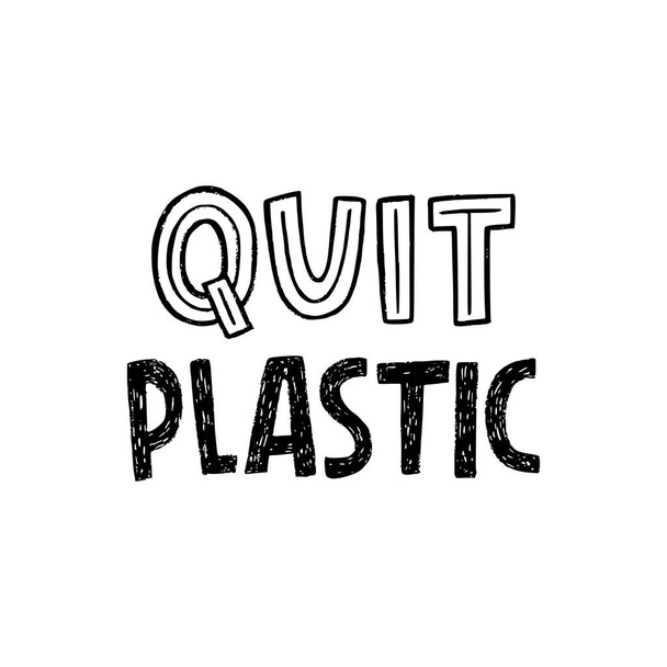Quit Plastic handdrawn lettering slogan with ecology and nature protection theme. Custom font typographic expression calling for reduce single use goods consumption. Text for eco shop, apparel, poster - Vector, Image