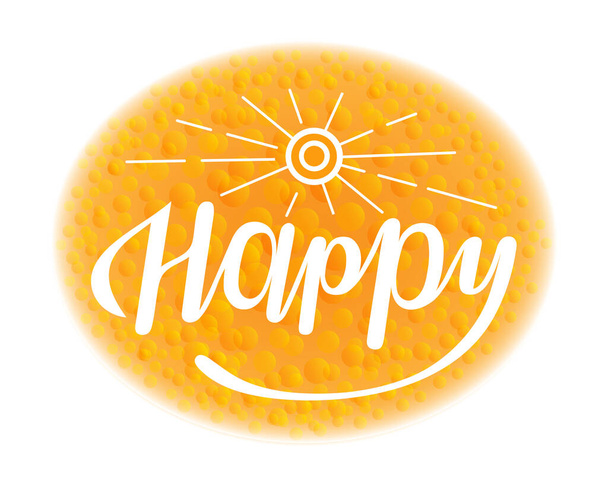 Sunny radioso e positivo forma ovale arte lettering mano esprimendo umore felice e con un segno bianco e l'immagine stilizzata del sole sullo sfondo arancione colorato luminoso - Vettoriali, immagini