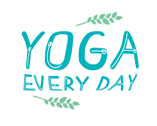Lettering with text yoga every day and green leaves isolated on white background for design, typographic vector stock illustration with letters or symbols for yoga studio - Vector, Image