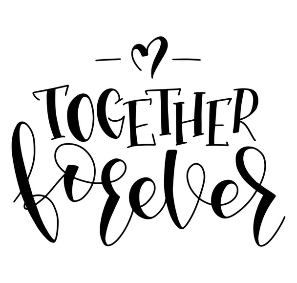 Together forever - Vector handwritten black lettering isolated on white background. - Vektor, obrázek