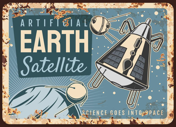 Satellites vector rusty metal plate, artificial sputniks fly on Earth or alien planet orbit retro poster. Space science deep cosmos investigation mission rust tin sign. Galaxy exploration vintage card - Vector, Image