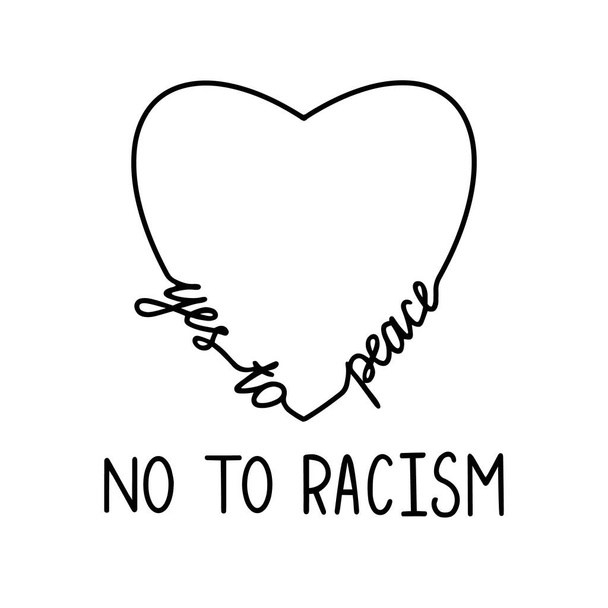 Yes to peace. No to racism. Hand drawn vector lettering in heart. Protest illustration banner about Human Right of Black People. Icon Poster and Symbol. Calligraphy design poster line art style. - Vettoriali, immagini