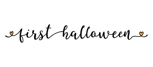 Hand sketched FIRST HALLOWEEN quote as banner. Lettering for poster, label, sticker, flyer, header, card, advertisement, announcement.. - Vector, afbeelding