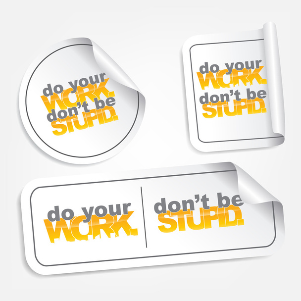 Do your work, don't be stupid - Vector, Image