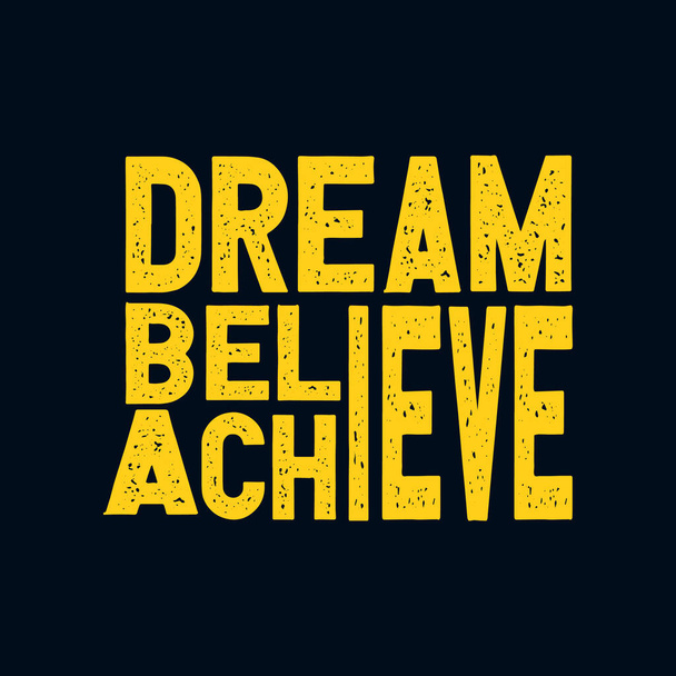 Dream believe achieve. Hand drawn typography poster design. Premium Vector. - Vector, Image