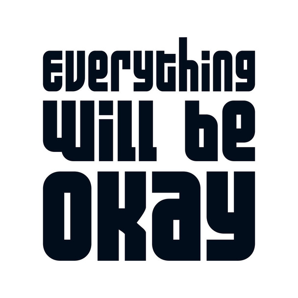 Everything will be okay. Hand drawn typography poster design. Premium Vector. - Vector, Image