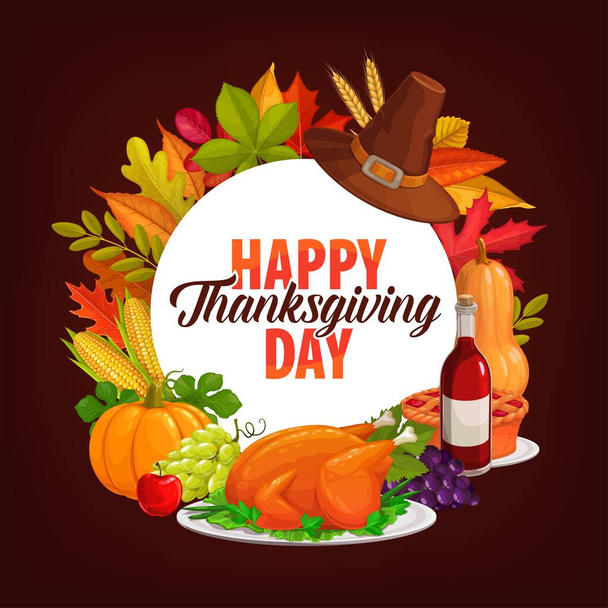 Happy Thanksgiving day vector round frame. Autumn holiday poster with foliage, hat, crop, pumpkin pie, roasted turkey and fallen leaves of maple, oak with grapes. Fall holidays food, dinner, harvest - Vector, Image