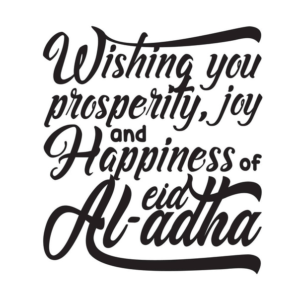 Eid Al-Adha Quotes And Saying Good For T-Shirt. Wishing You properity joy and happiness. - Photo, Image