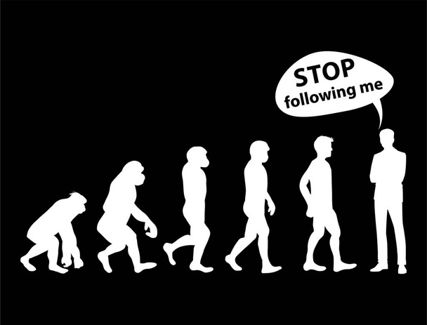 Beni takip etmeyi bırak, insanın evrimi beni takip etmeyi bırak.! - Vektör, Görsel