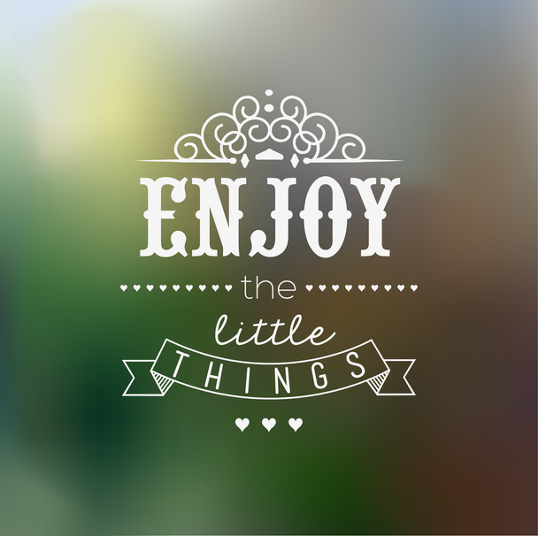 Enjoy Little Things Quote Typographical Background - Vector, Image