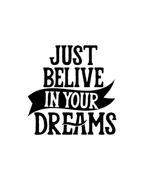 i just belive in your dreams. Hand drawn typography poster design. Premium Vector. - Vector, Image