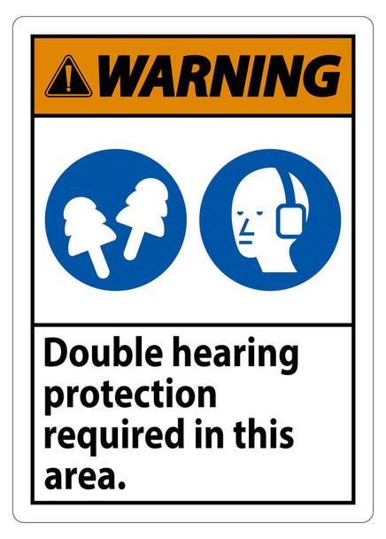 Warning Sign Double Hearing Protection Required In This Area With Ear Muffs & Ear Plugs  - Vector, Image