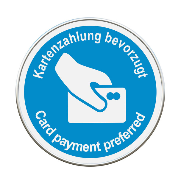 Symboli merkki tekstiä saksaksi ja englanniksi "Card payment preferred". 3d-renderointi - Valokuva, kuva