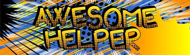 Awesome Helper Comic book style cartoon words on abstract colorful comics background. - Vector, Image