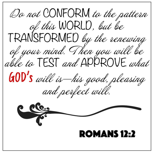 Romans 12:2 - Do not conform to pattern of this world, be transformed by renewing of mind vector on white background for Christian encouragement from the New Testament Bible scriptures. - Vector, Image