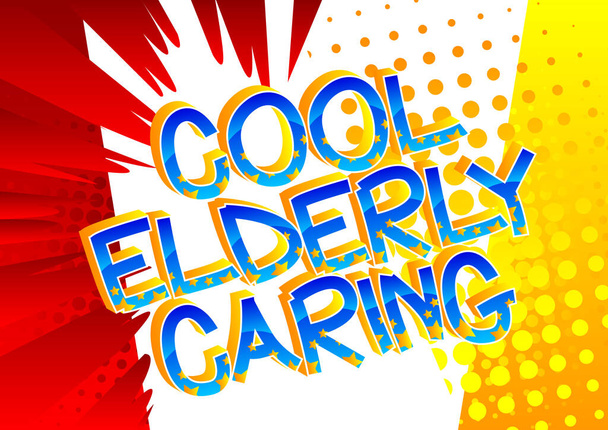 Cool Elderly Caring Palabras de dibujos animados de estilo de cómic sobre fondo de cómics coloridos abstractos. - Vector, imagen