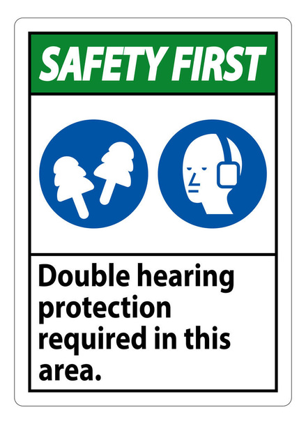Safety First Sign Double Hearing Protection Required In This Area With Ear Muffs & Ear Plugs  - Vector, Image