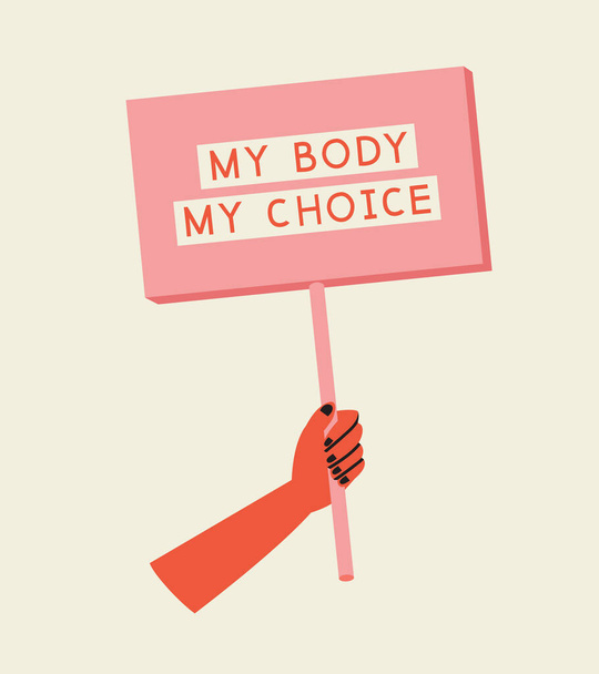 Векторная иллюстрация руки, держащей плакат с надписью "Мое тело мой выбор" на бежевом фоне. Борьба за права и равенство. Ручная иллюстрация в плоском дизайне. - Вектор,изображение
