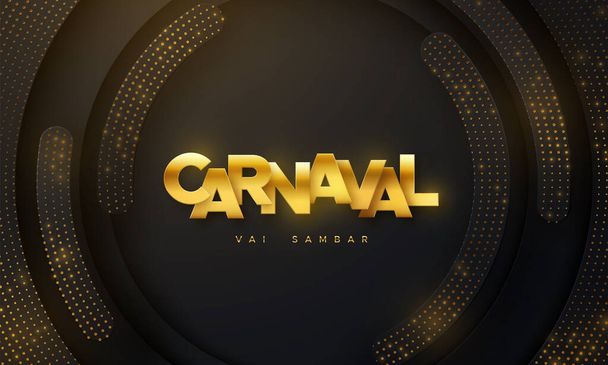 Carnival golden sign on black paper background. Layered decoration with shimmering glitters. Vector holiday illustration. Carnaval festive banner design - Vettoriali, immagini