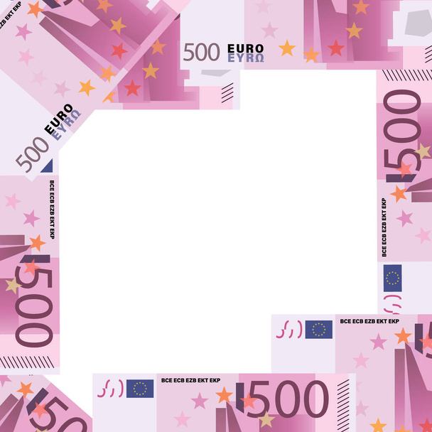 500ユーロ。フレームだ。欧州連合500ユーロ紙幣。現金の背景。お金の背景。ポスター - ベクター画像