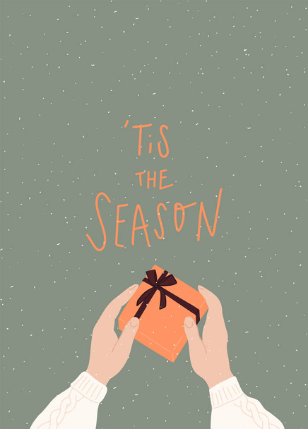 Vector mão desenhado cartão postal de Natal com citação: é a temporada. Mãos segurando uma caixa de presente com fita - Vetor, Imagem