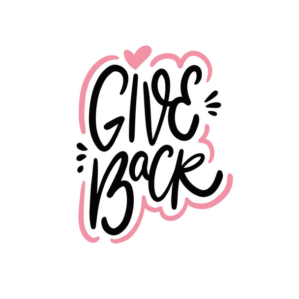 Give Back. Modern calligraphy phrase. Hand drawn vector illustration. - Vector, Image
