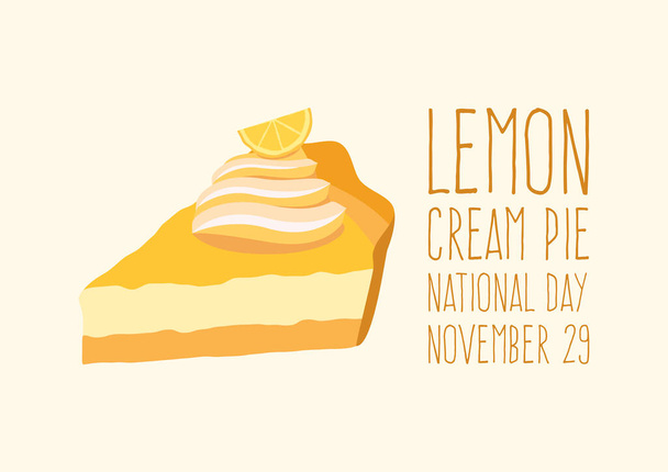 National Lemon Cream Pie Day vector. Rebanada de un vector icono de pastel de limón. Pastel de frutas con vector de limón. Pedazo de pastel con crema batida y lima icono. Cartel del Día del pastel de crema de limón, 29 de noviembre - Vector, imagen