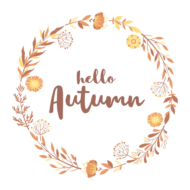 Vector illustration with quote Hello Autumn and floral wreath from hand drawn flowers, leaves and branches for greeting card, invitation template, banner, poster - ベクター画像