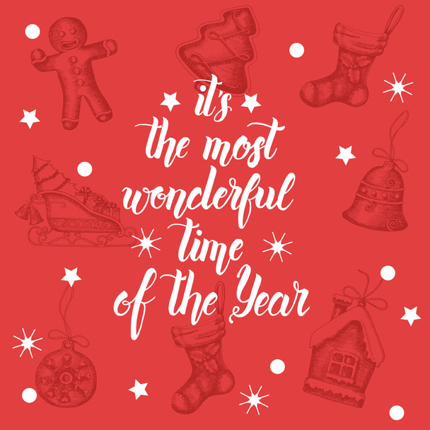 Christmas background with hand made lettering "It's the most wonderful time of the year" and hand drawn festive objects. New Year. Sketch. Banner, flyer, brochure.  - Vector, Image