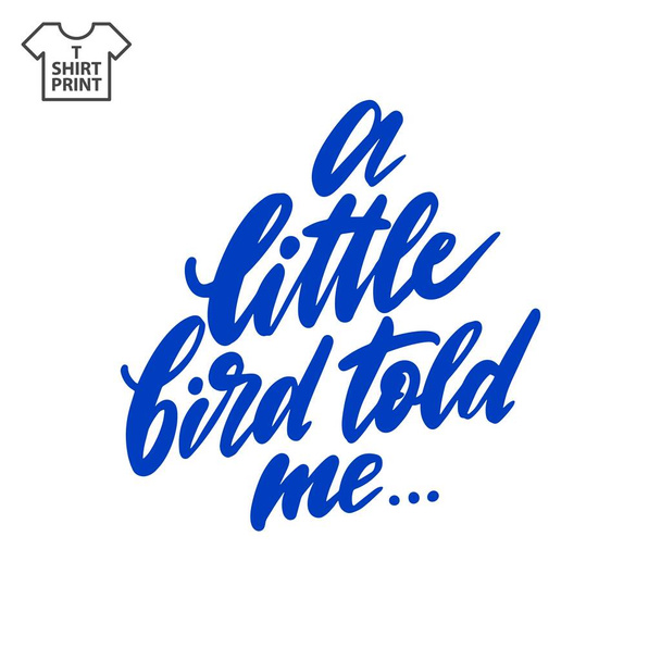 Handwritten lettering. Proverb A little bird told me. Vector illustration - Vector, Image