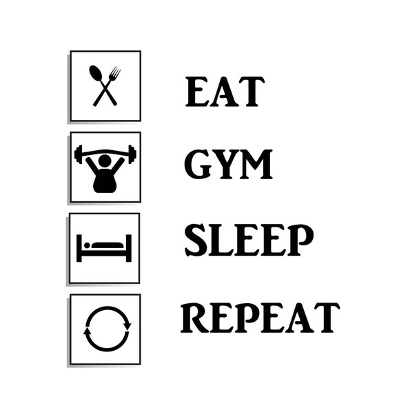 Comer, gimnasio, dormir, repetir. Ilustración vectorial sobre fondo blanco. Motivación física, deporte, entrenamiento, vida saludable.  - Vector, Imagen