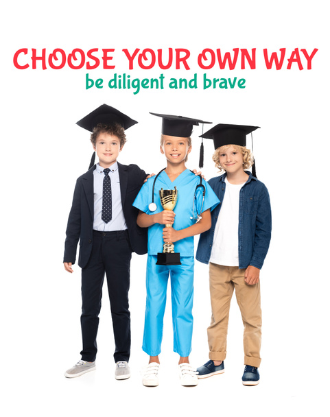 kids in graduation caps dressed in costumes of different professions holding golden trophy near choose your own way be diligent and brave lettering on white  - Photo, Image