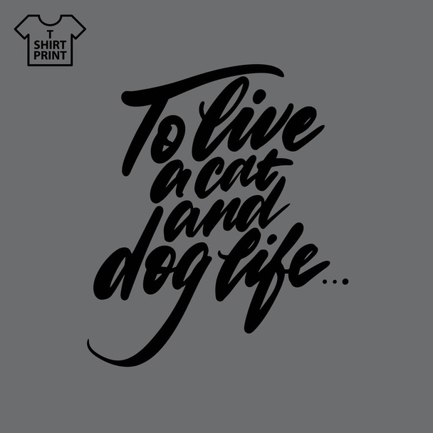 Handwritten lettering. Proverb To live a cat and dog life.. - Vector, Image