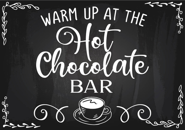 Warm up at the Hot Chocolate bar - Calligraphy phrase on blackboard. Hand drawn lettering for Xmas greetings cards, invitations. Good for t-shirt, mug, scrap booking, gift... Holiday quotes. - Vektori, kuva