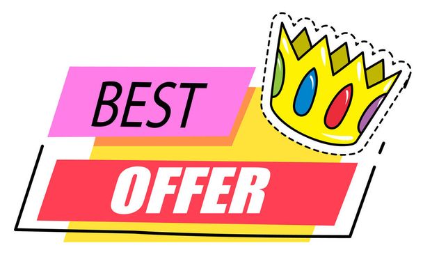 Best offer banner. Discount poster template. Big sale special offer inscription and golden crown - Vetor, Imagem