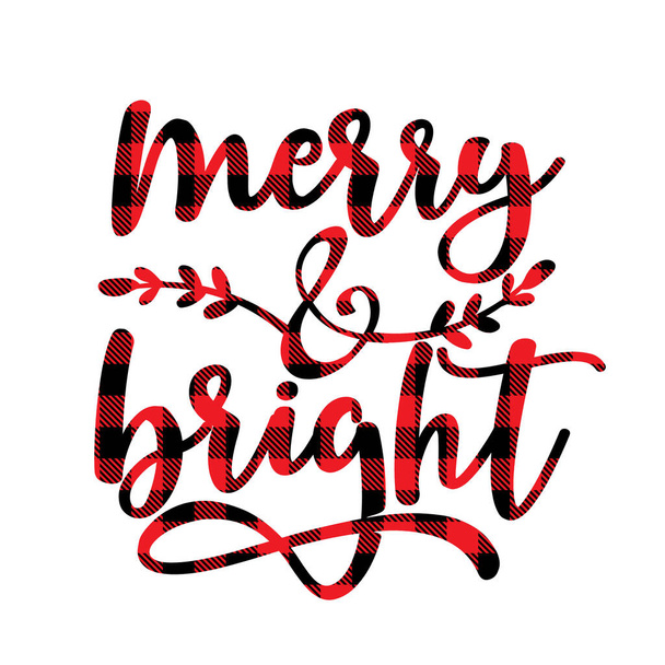 Merry and Bright - text with Red and black tartan plaid scottish buffalo Pattern. Greeting card text Calligraphy phrase for Christmas or other gift. Xmas greetings cards, invitations. Holiday quotes. - Vektor, Bild